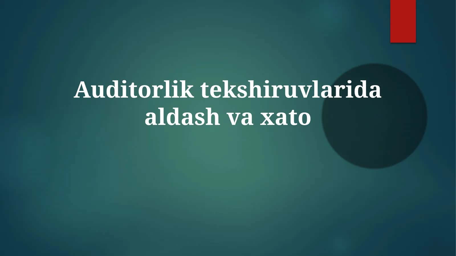 Audit tekshiruvlarida aldash va xato 1