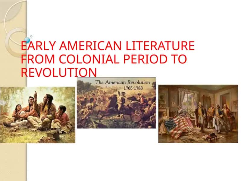 EARLY AMERICAN LITERATURE FROM COLONIAL PERIOD TO REVOLUTION 1