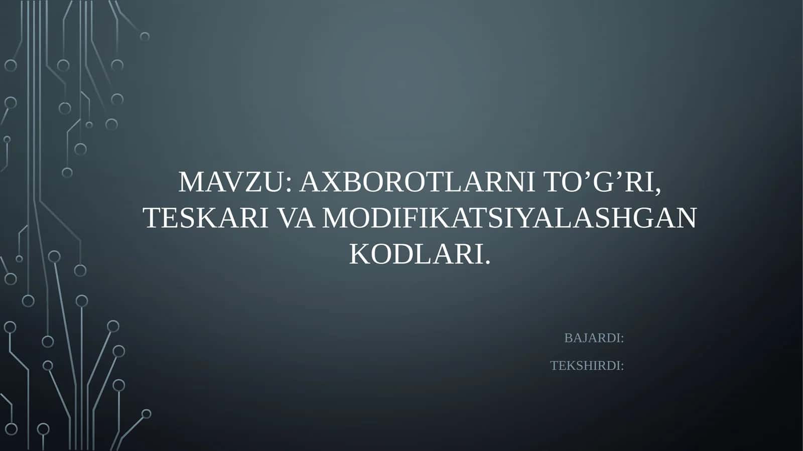 axborotlarnito’g’ri,teskarivamodifikatsiyalashgankodlari 1