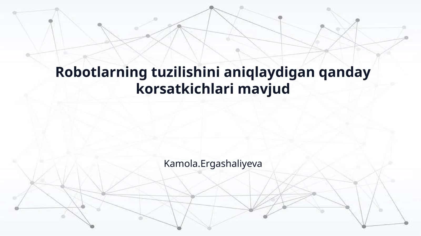 Robotlarning tuzilishini aniqlaydigan qanday korsatkichlari mavjud 1