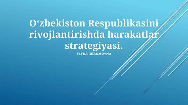 O‘zbekiston Respublikasini rivojlantirishda harakatlar strategiyasi 1