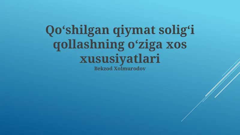 Qo'shilgan qiymat soligʻi qollashning oʻziga xos xususiyatlari 1