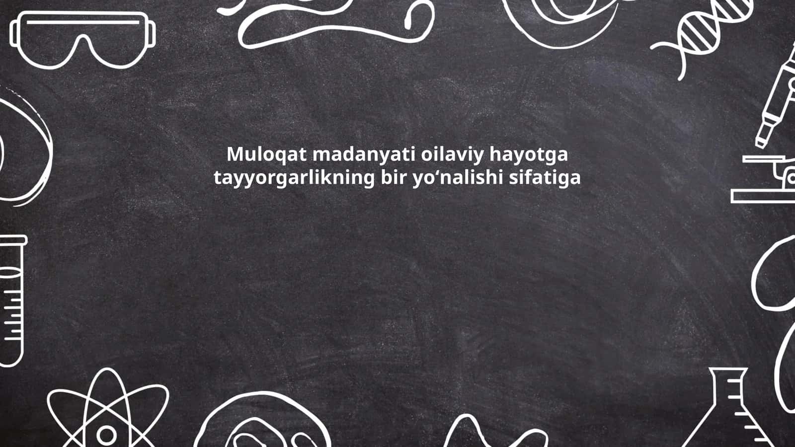 Muloqat madanyati oilaviy hayotga tayyorgarlikning bir yoʻnalishi sifatiga 1