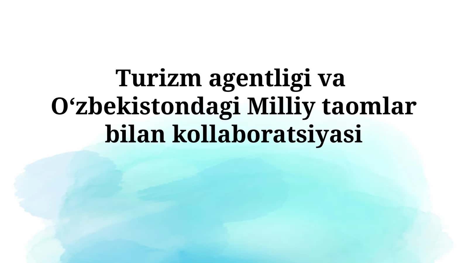Turizm agentligi va Oʻzbekistondagi Milliy taomlarbilankollaboratsiyasi 1