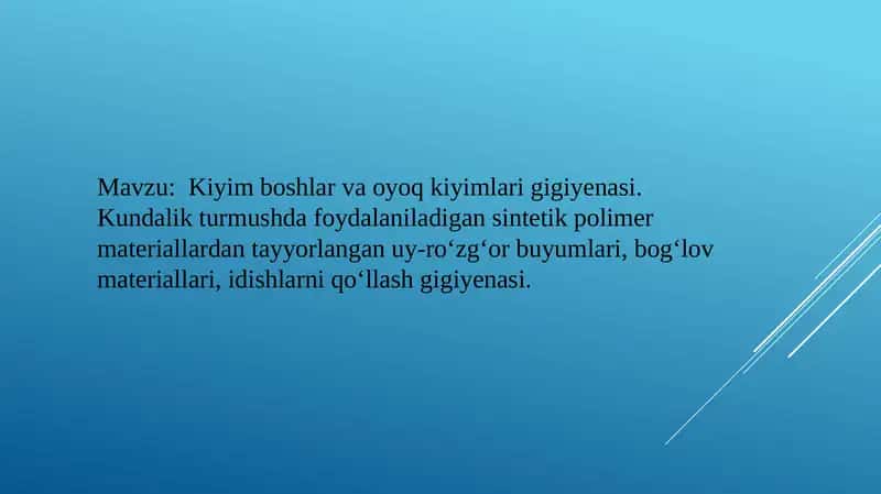 Kiyim boshlar va oyoq kiyimlari gigiyenasi. Kundalik turmushda foydalaniladigan sintetik polimer materiallardan tayyorlangan uy-ro‘zg‘or buyumlari, bog‘lov materiallari, idishlarni qo‘llash gigiyenasi 1