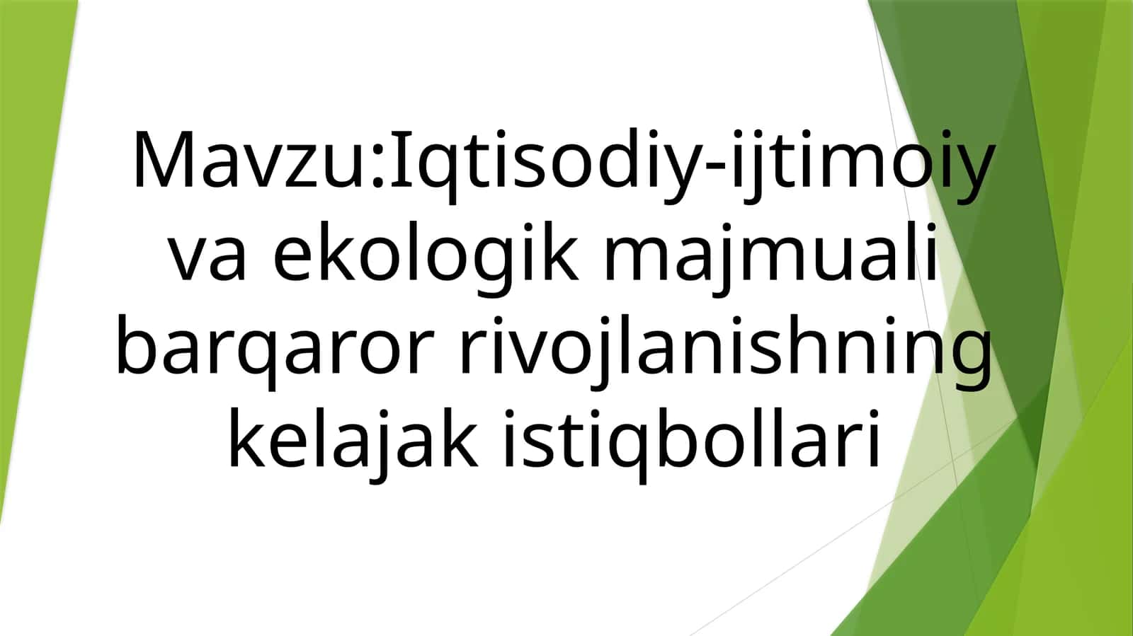 Iqtisodiy-ijtimoiy va ekologik majmuali barqaror rivojlanishning kelajak istiqbollari 1