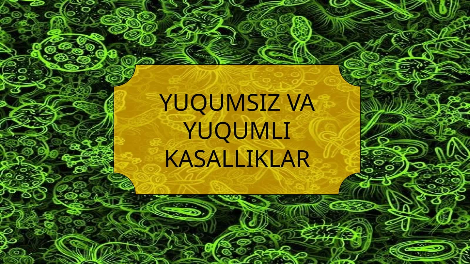 YUQUMSIZ VA YUQUMLI KASALLIKLAR 1