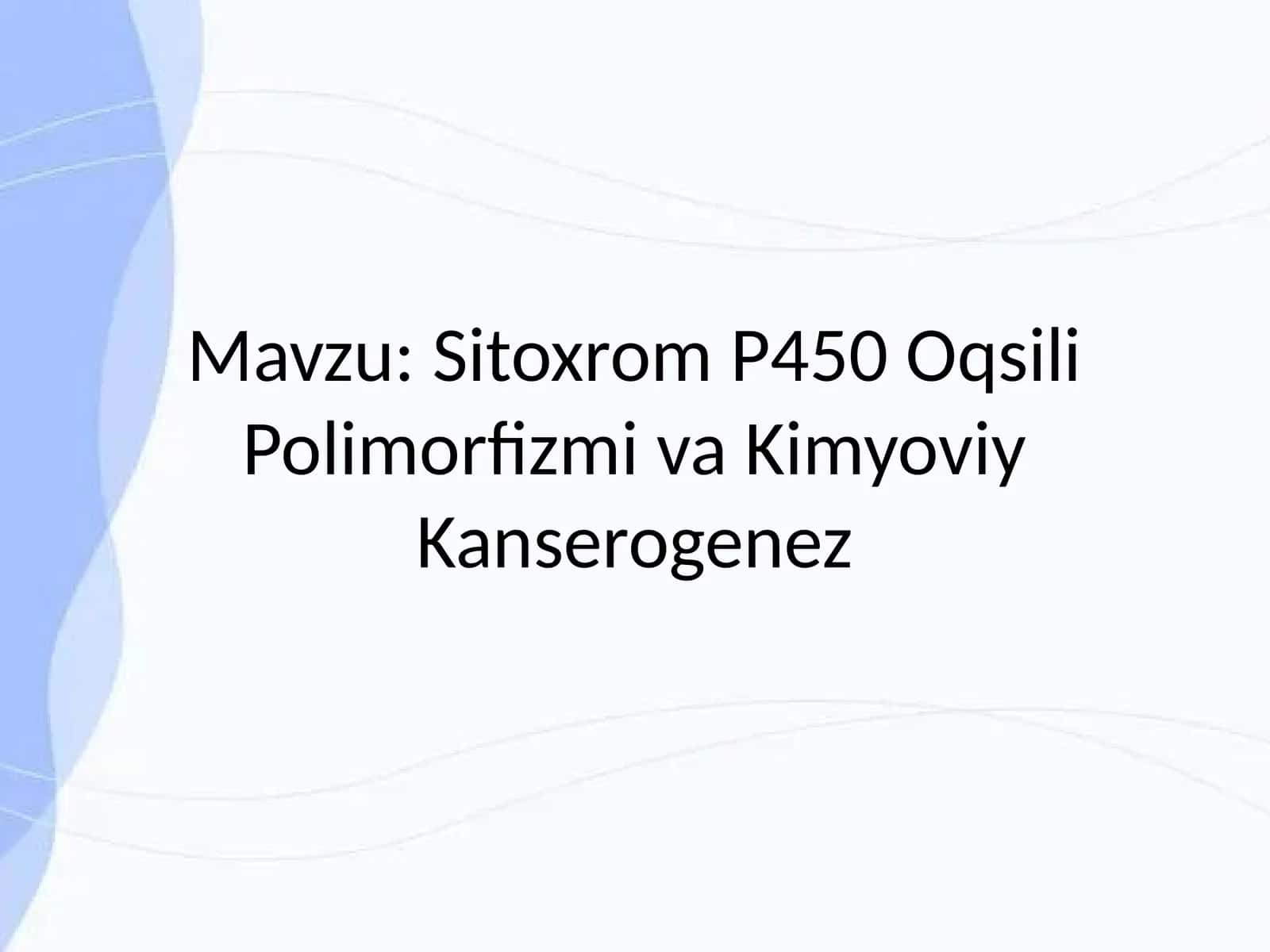 Sitoxrom P450 Oqsili Polimorfizmi va Kimyoviy Kanserogenez 1