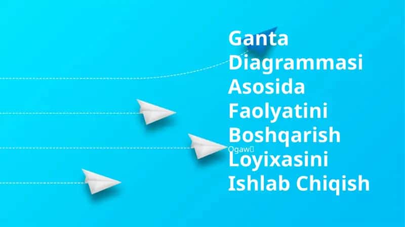 Ganta Diagrammasi Asosida Faolyatini Boshqarish Loyixasini Ishlab Chiqish 1