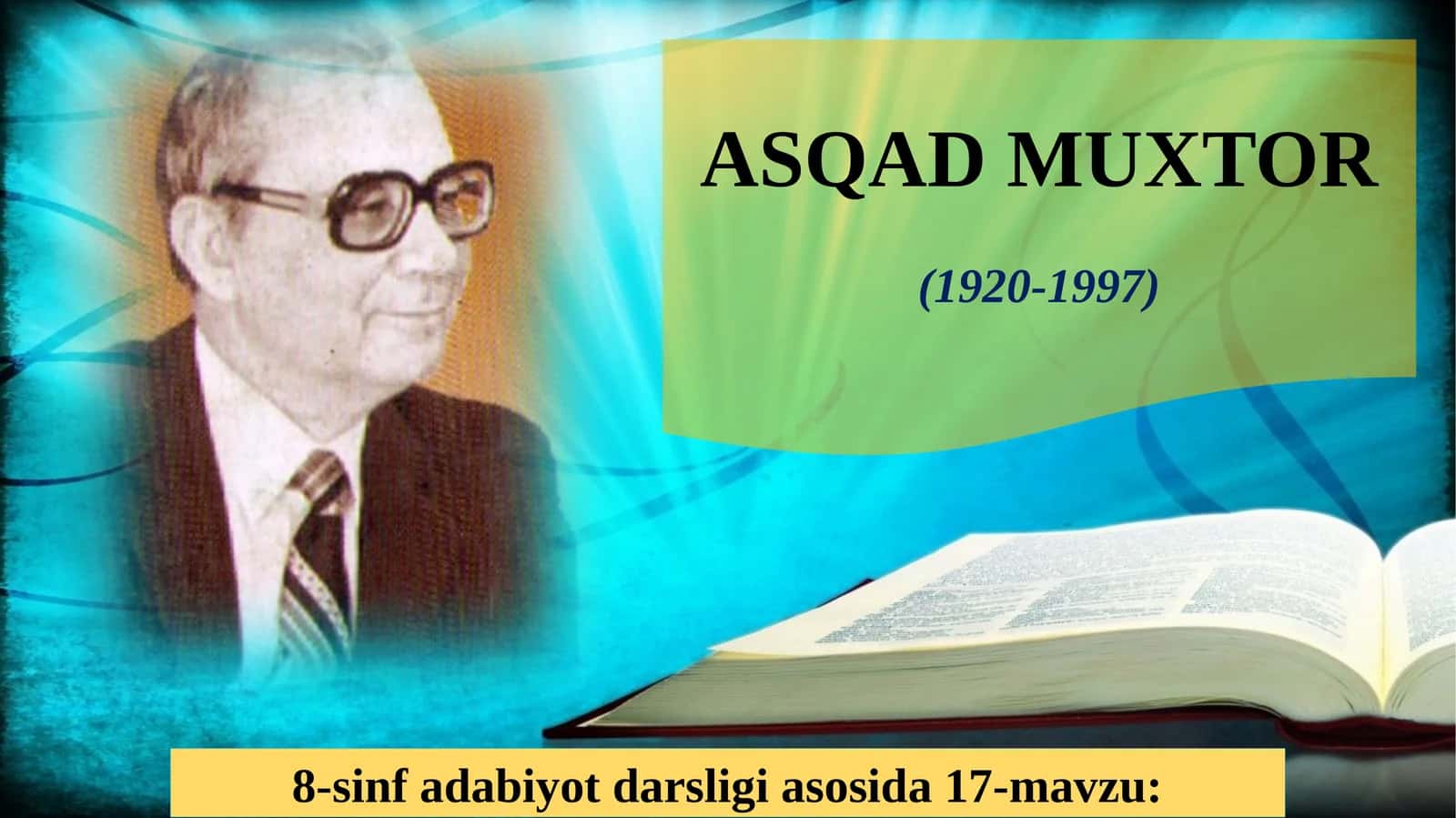 8-sinf Adabiyot fanidan Asqad Muxtor hayoti va ijodi dars taqdimot 1