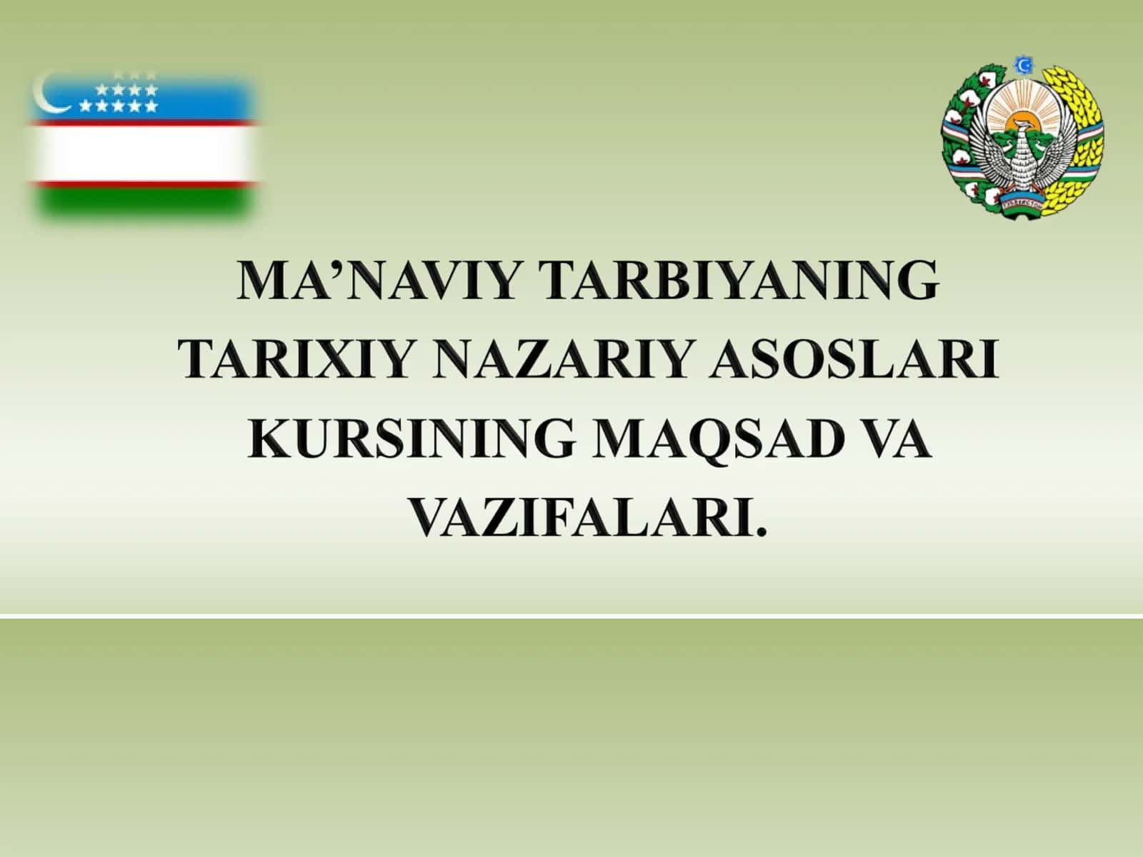 MA’NAVIY TARBIYANING TARIXIY NAZARIY ASOSLARI KURSINING MAQSAD VA VAZIFALARI. 1