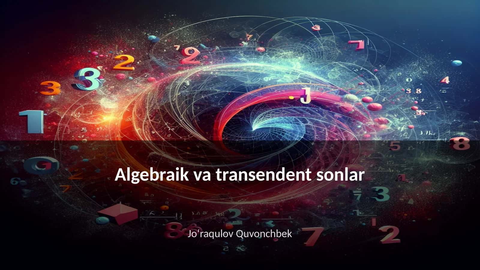 Algebraik va transendent sonlar 1