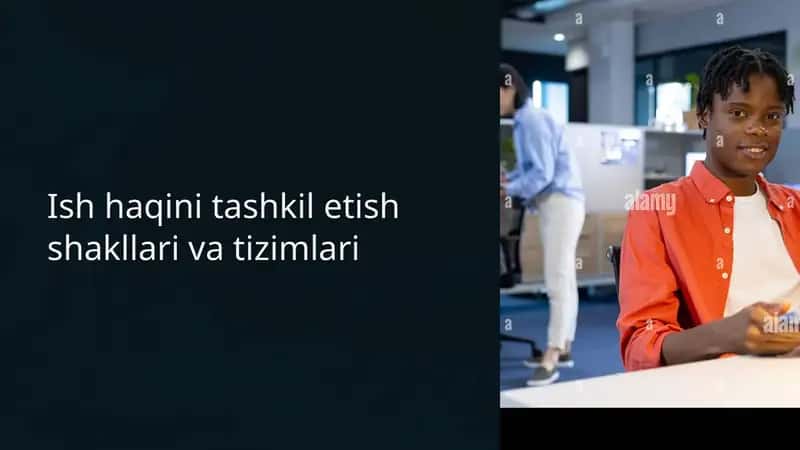 Ish haqini tashkil etish shakllari va tizimlari 1
