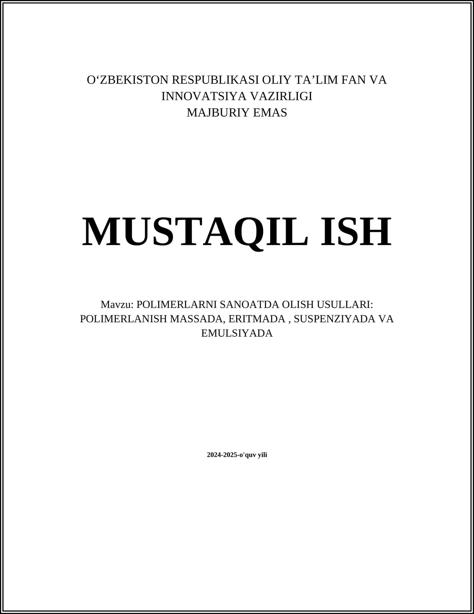 POLIMERLARNI SANOATDA OLISH USULLARI: POLIMERLANISH MASSADA, ERITMADA, SUSPENZIYADA VA EMULSIYADA 1