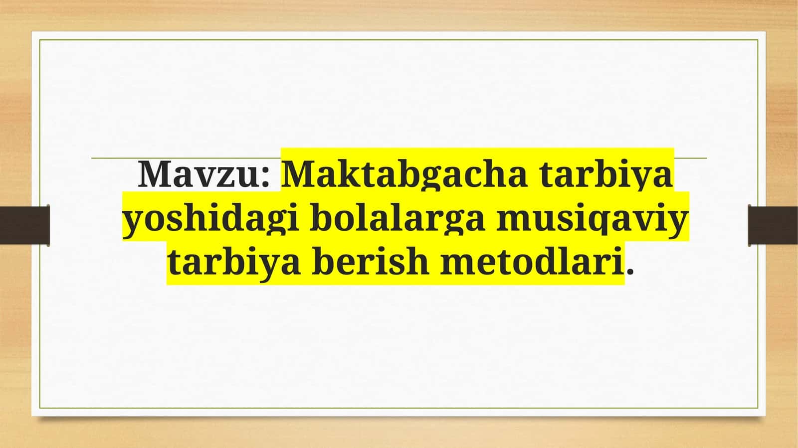 Maktabgacha tarbiya yoshidagi bolalarga musiqaviy tarbiya berish metodlari 1