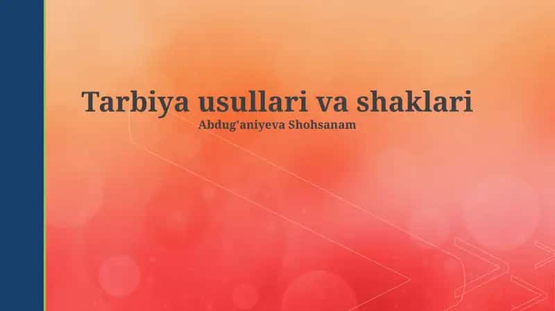 Tarbiya usullari va shaklari 1