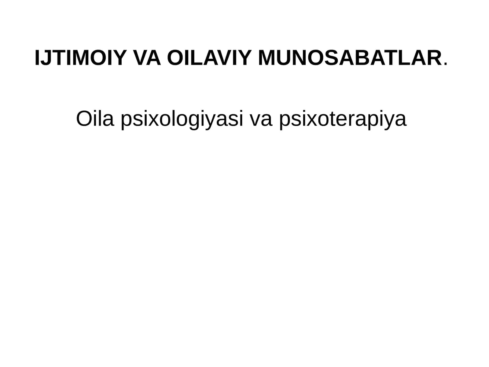 IJTIMOIY VA OILAVIY MUNOSABATLAR 1