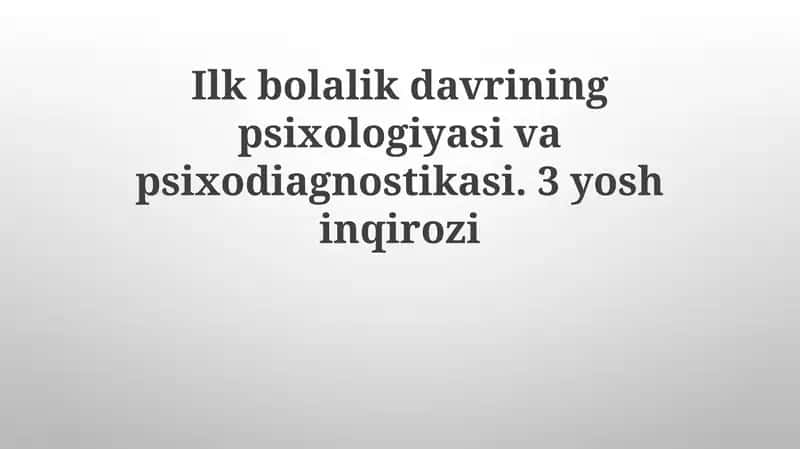 Ilkbolalikdavriningpsixologiyasivapsixodiagnostikasi. 3yoshinqirozi 1