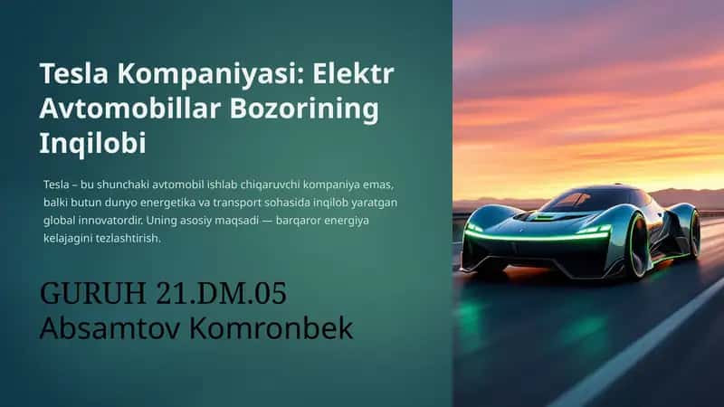 Teslakompaniyasiningtashkiltopishivarivojlanishtarixi(Kompaniyaningasoschilari, ilkmodellari,rivojlanishbosqichlari) 1