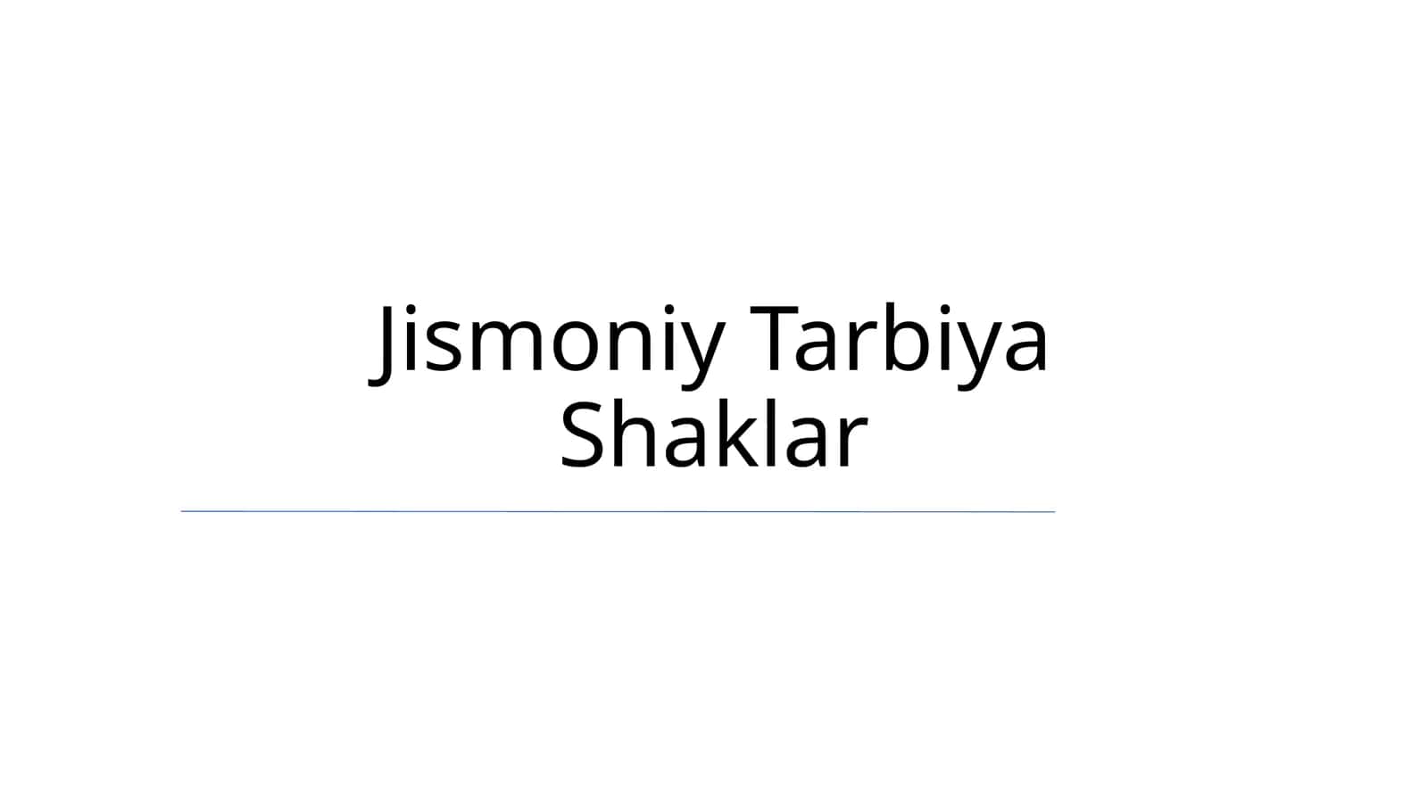 Jismoniy Tarbiya Shaklar 1