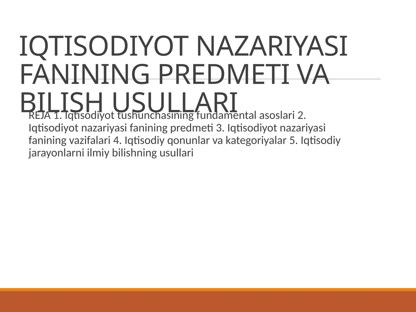 IQTISODIYOT NAZARIYASI FANINING PREDMETI VA BILISH USULLARI 1
