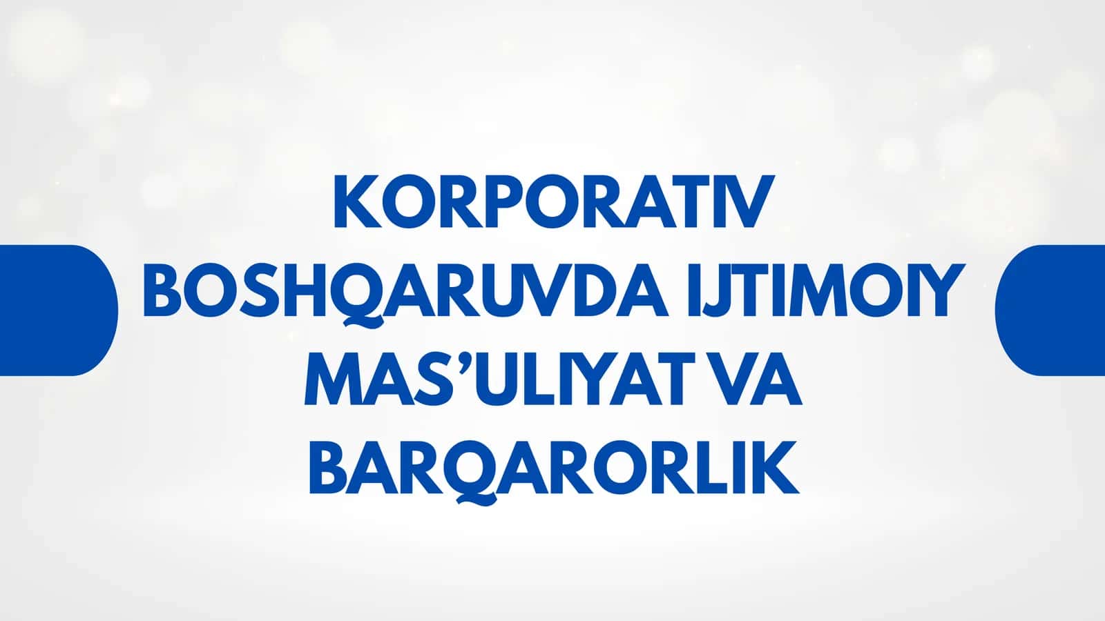 KORPORATIV BOSHQARUVDA IJTIMOIY MAS’ULIYAT VA BARQARORLIK 1