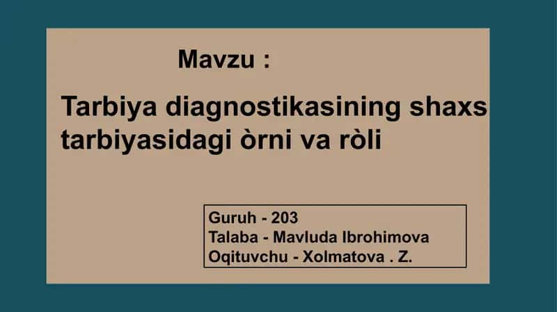 Tarbiya diagnostikasining shaxs tarbiyasidagi òrni va ròli 1