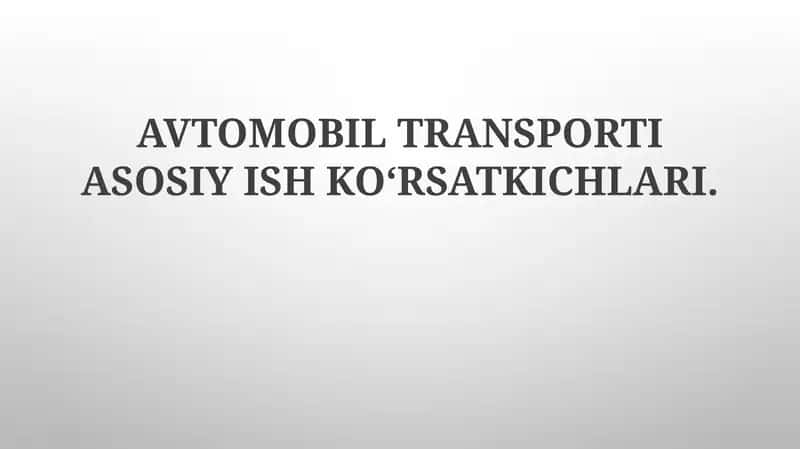 Yo'l transporti asosiy ko'rsatkichlari 1
