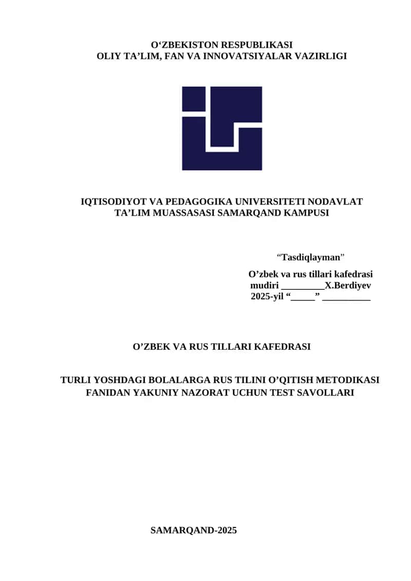 TURLI YOSHDAGI BOLALARGA RUS TILINI O’QITISH METODIKASI FANIDAN YAKUNIY NAZORAT UCHUN TEST SAVOLLARI 1