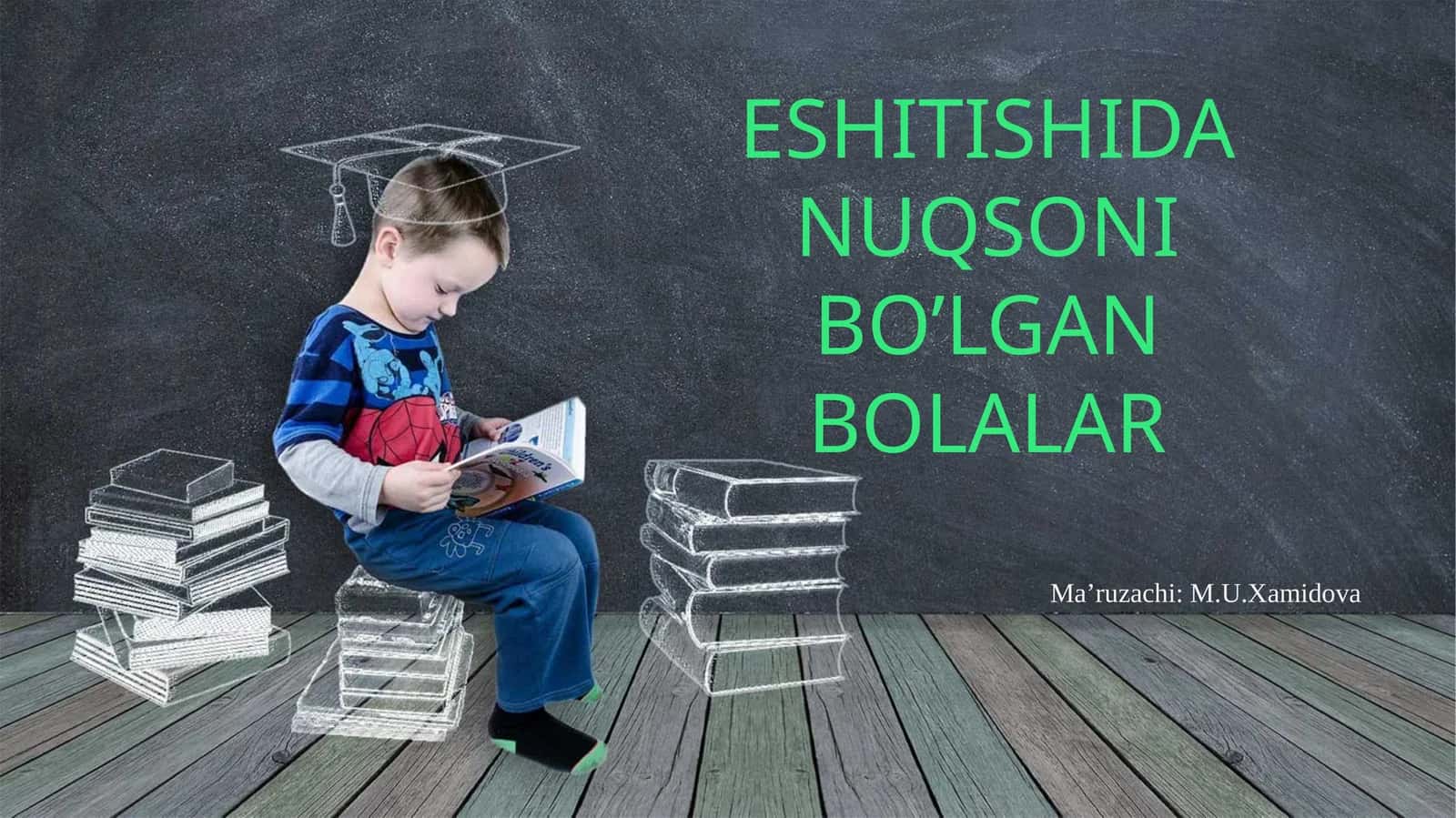 ESHITISHIDA NUQSONI BO’LGAN BOLALAR 1