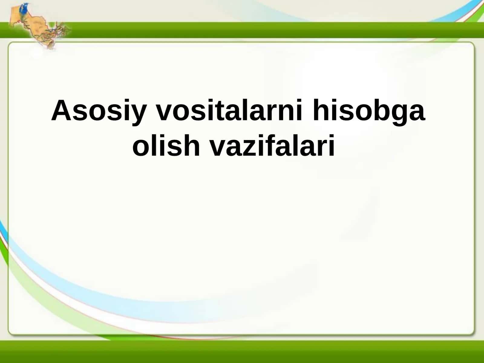 Asosiy vositalarni hisobga olish vazifalari 1