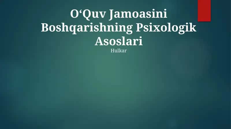 OʻQuv Jamoasini Boshqarishning Psixologik Asoslari 1