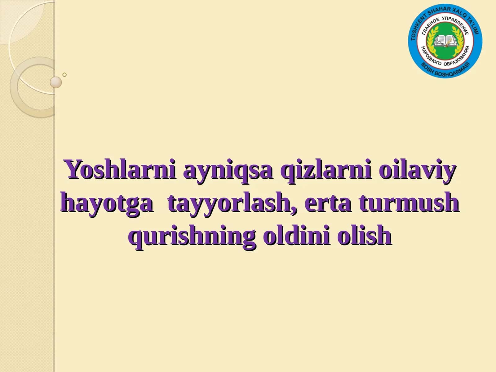 Yoshlarni ayniqsa qizlarni oilaviy hayotga tayyorlash, erta turmush qurishning oldini olish 1