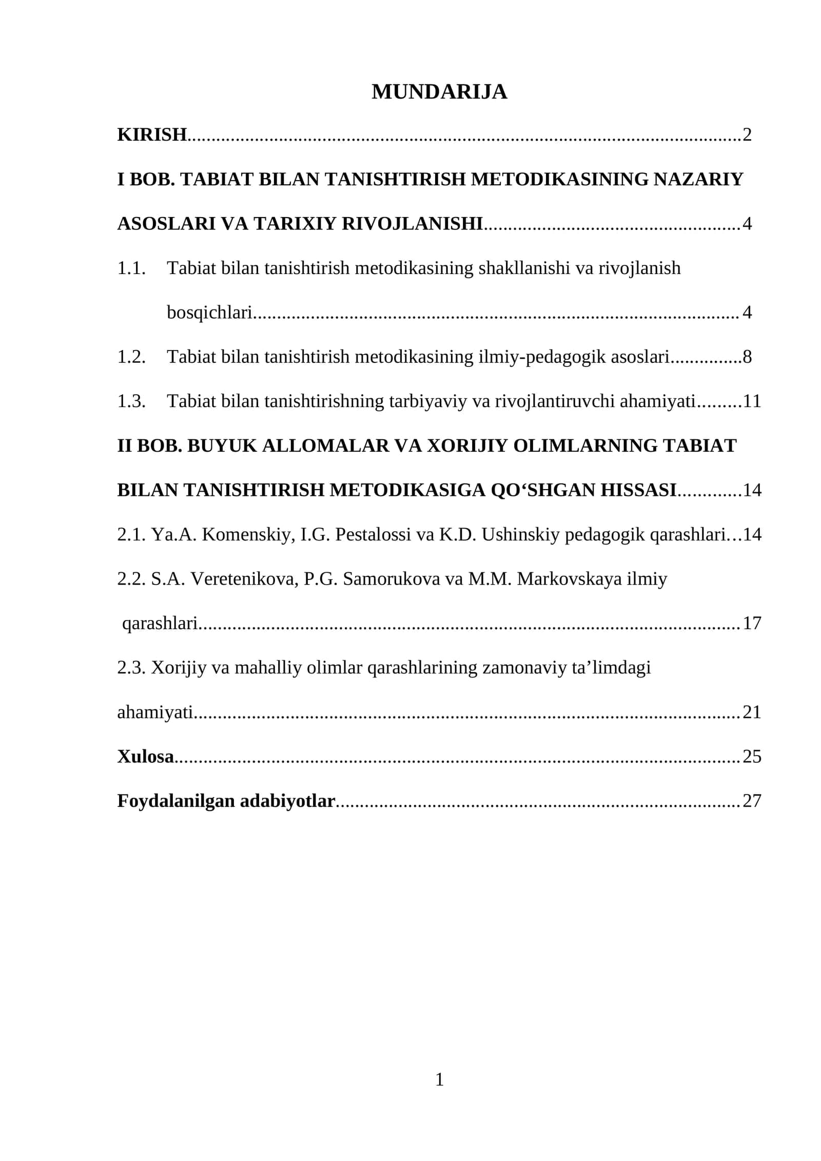 Tabiat bilan tanishtirish metodikasi fanining rivojlanishida buyuk allomalar, horij olimlari fikr va mulohazalari va qarashlari haqida ma’lumotlar berish (Ya.A. Komenskiy I.G.Pestalossi K.D. Ushinskiy S.A. Veretenikova P.G. Samorukova M.M. Markovskaya va boshqalar) 1