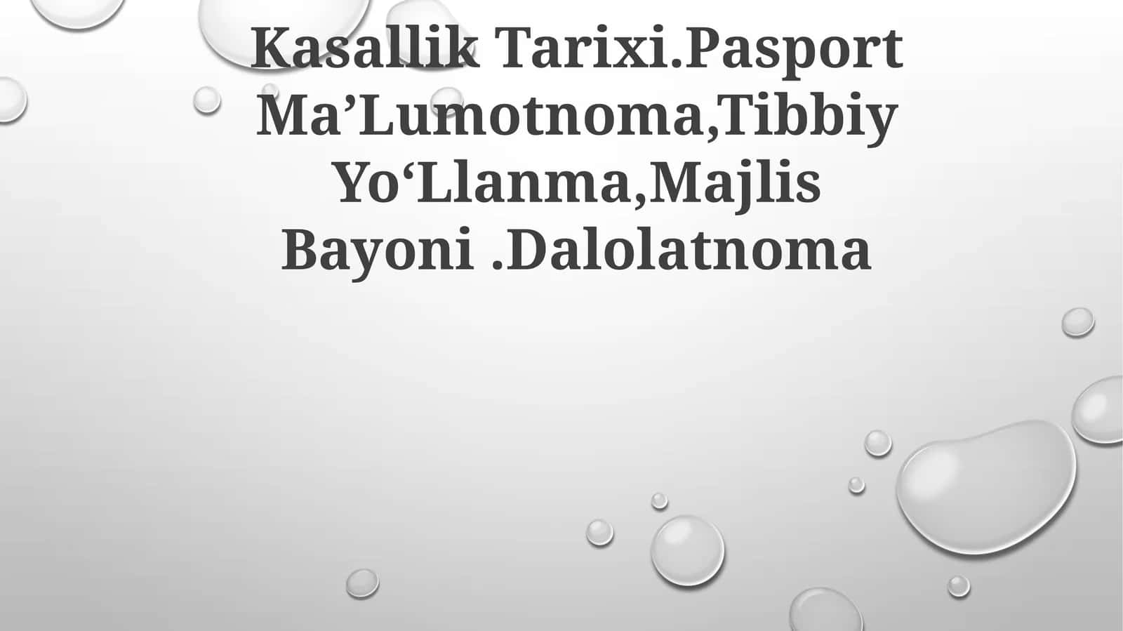 Kasallik Tarixi.Pasport MaʼLumotnoma,Tibbiy YoʻLlanma,Majlis Bayoni.Dalolatnoma 1
