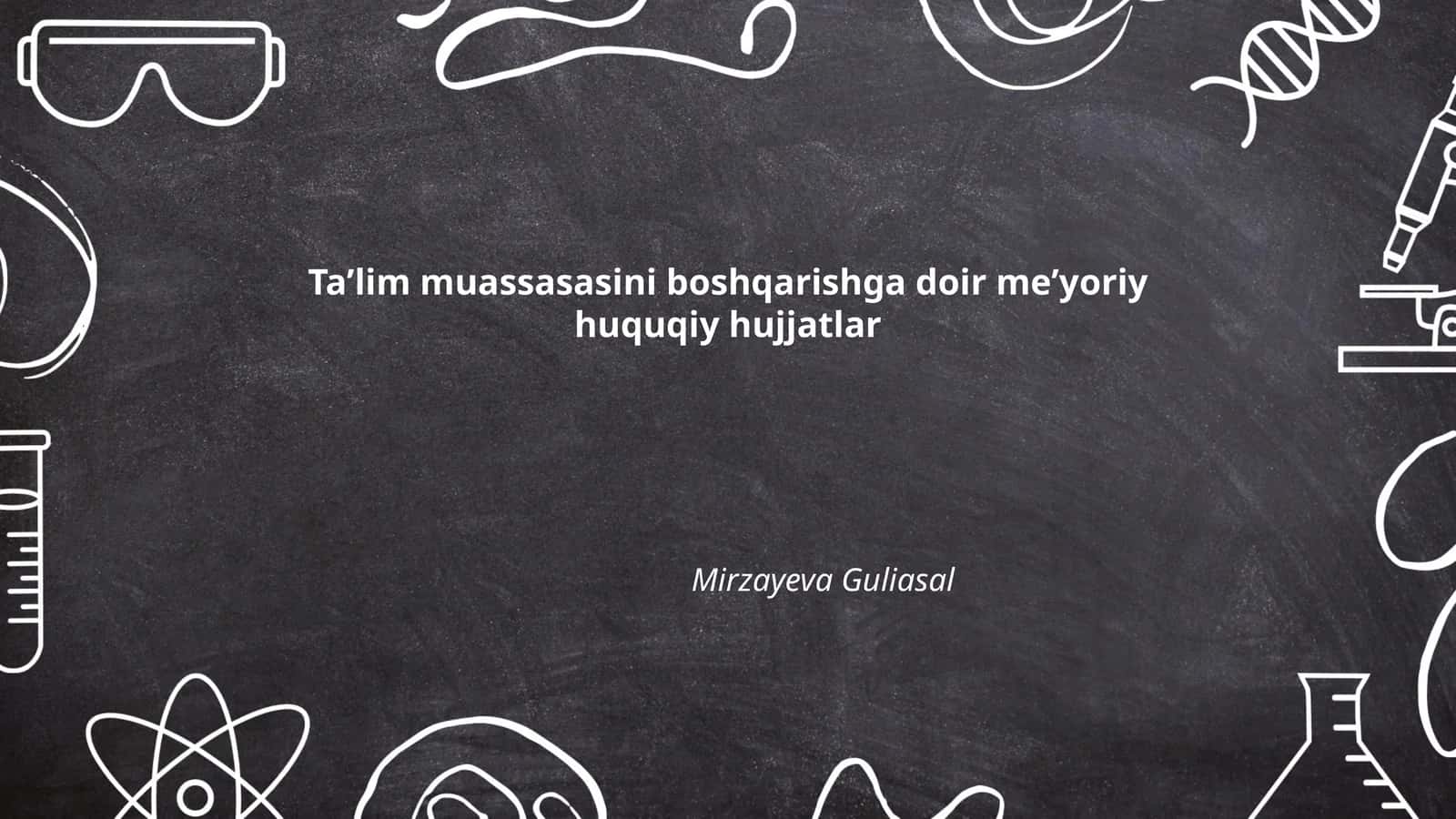 Ta'lim muassasasini boshqarishga doir meʼyoriy huquqiy hujjatlar 1