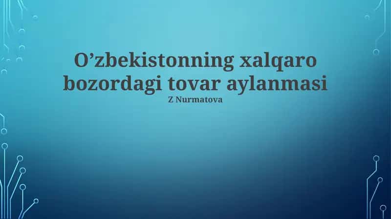 O'zbekistonning xalqaro bozordagi tovar aylanmasi 1