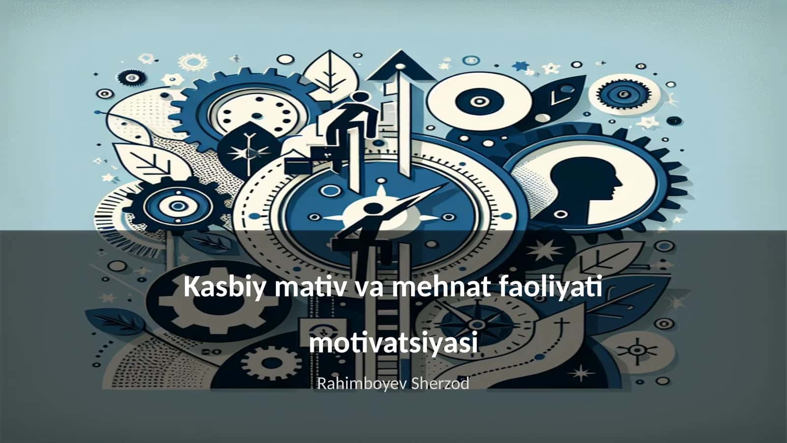 Kasbiy mativ va mehnat faoliyati motivatsiyasi 1