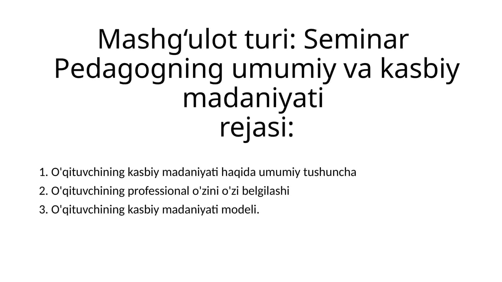 SeminarPedagogning Umumiy va Kasbiy Madaniyatirejasi 1