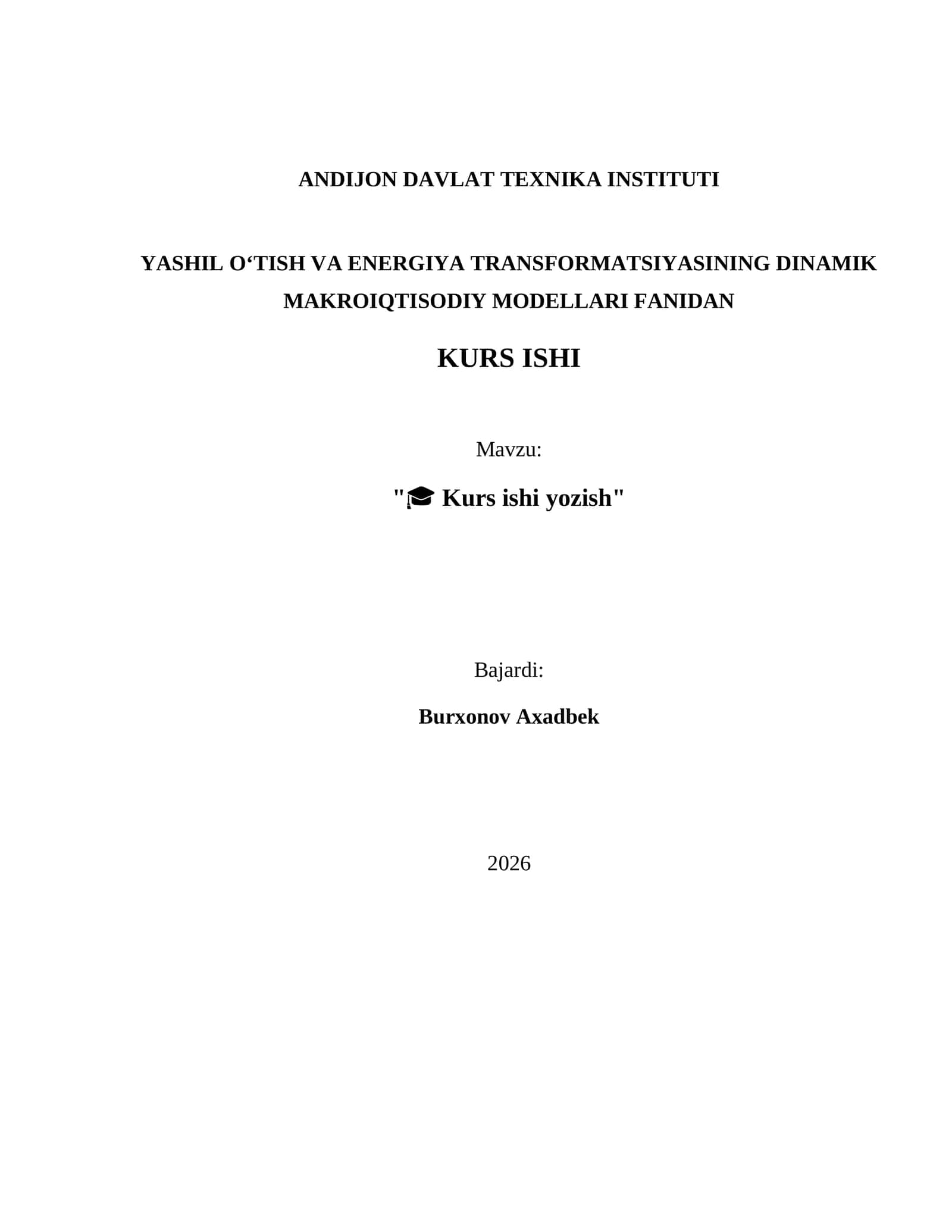 YASHIL O‘TISH VA ENERGIYA TRANSFORMATSIYASINING DINAMIK MAKROIQTISODIY MODELLARI FANIDAN KURS ISHI 1