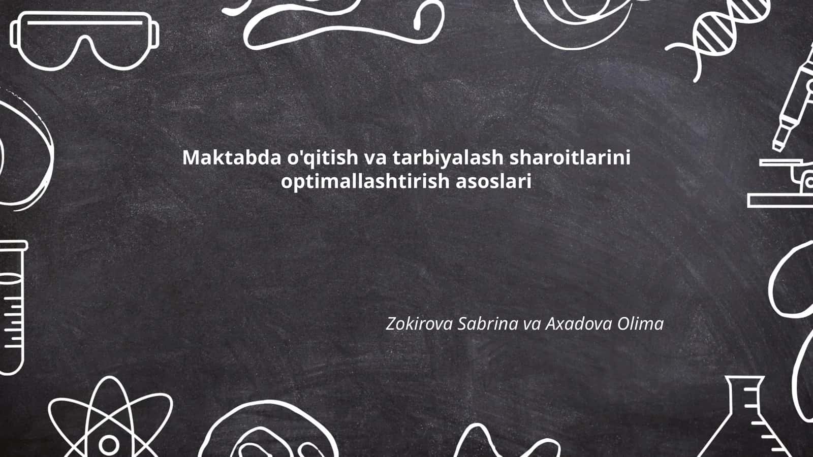 Maktabda o'qitish va tarbiyalash sharoitlarini optimallashtirish asoslari 1