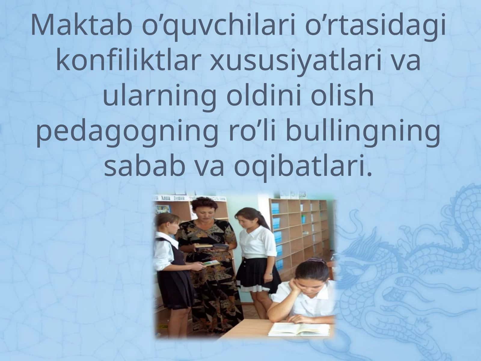 Maktab o’quvchilari o’rtasidagi konfiliktlar xususiyatlari va ularning oldini olish pedagogning ro’li bullingning sabab va oqibatlari 1