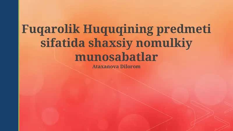 Fuqarolik Huquqining predmeti sifatida shaxsiy nomulkiy munosabatlar 1