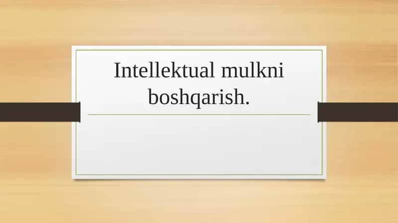 Intellektual mulkni boshqarish 1
