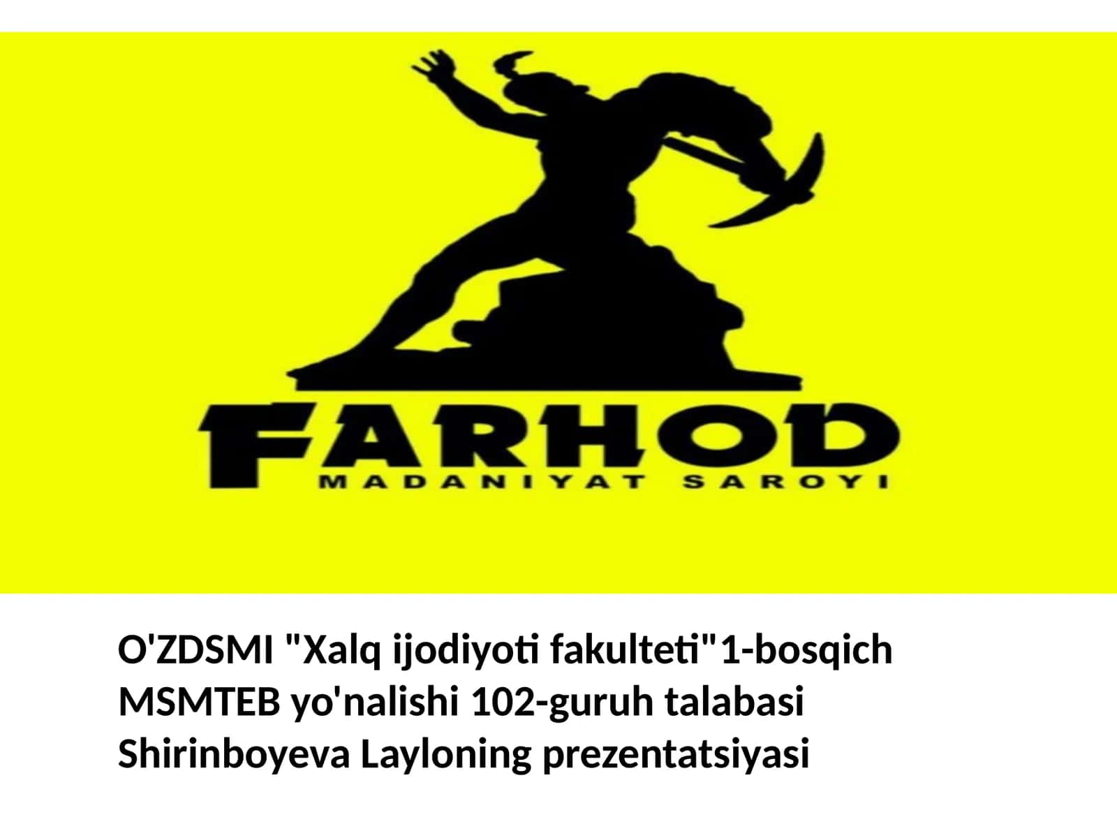 "Xalq ijodiyoti" fakulteti 1-bosqich MSMTEB yo'nalishi 102-guruh talabasi Shirinboyeva Layloning prezentatsiyasi 1