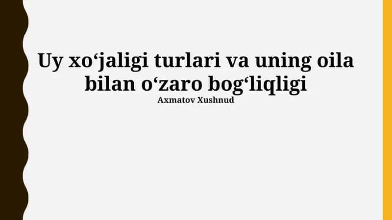 Uy xoʻjaligi turlari va uning oila bilan oʻzaro bogʻliqligi 1
