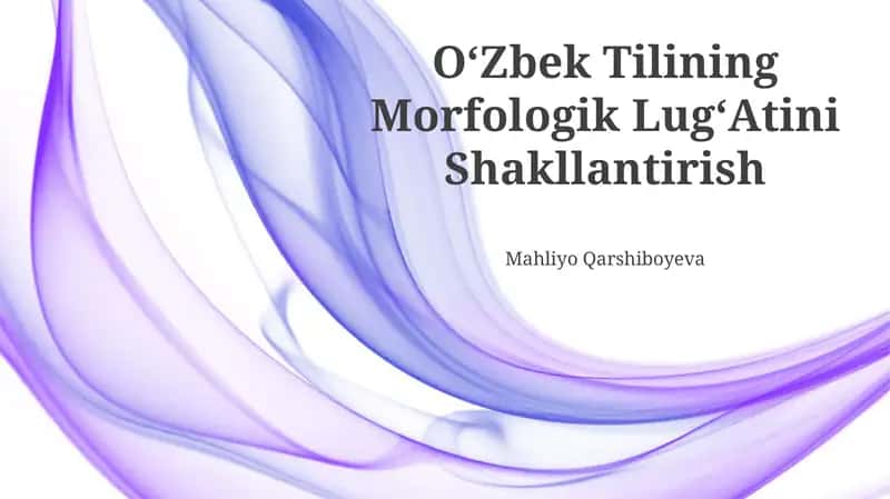 Oʻzbek Tilining Morfologik LugʻAtini Shakllantirish 1