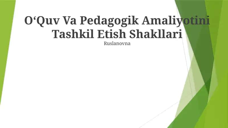 OʻQuv Va Pedagogik Amaliyotini Tashkil Etish Shakllari 1