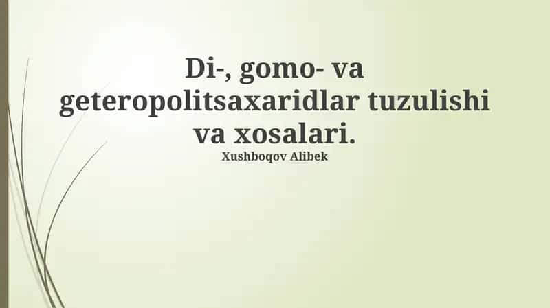 Di-, gomo- va geteropolitsaxaridlar tuzulishi va xosalari 1