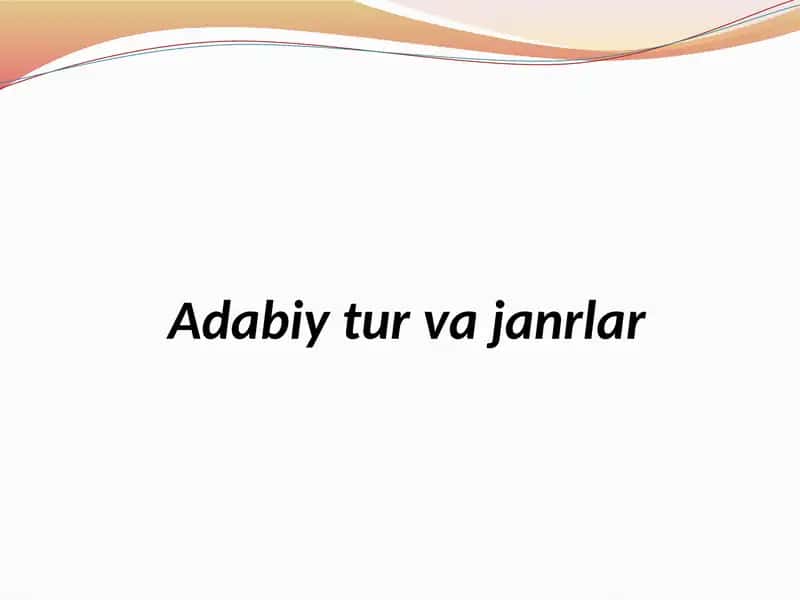 Adabiytur va janrlar 1